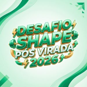 Desafio Shape Pós Virada 2026